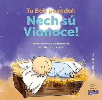 Náboženská literatúra pre deti Tu Boh povedal: Nech sú Vianoce! - Angel Miquel Aymar