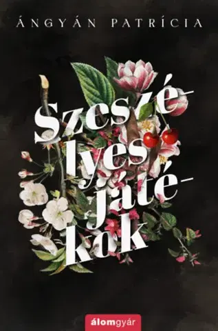 Romantická beletria Szeszélyes játékok - Éldekorált kiadás - Ángyán Patrícia