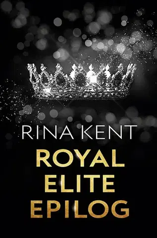 Erotická beletria Royal Elite: Epilog - Rina Kent