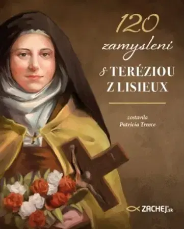 Kresťanstvo 120 zamyslení s Teréziou z Lisieux - Patricia Treece