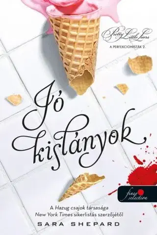 Young adults A perfekcionisták 2: Jó kislányok - Sara Shepard,Boldizsár Nagy