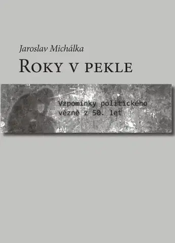 História Roky v pekle - Jaroslav Michálka