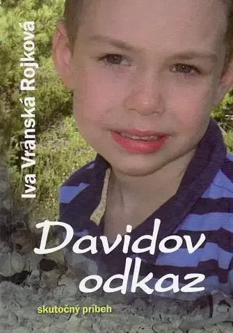 Skutočné príbehy Davidov odkaz - Iva Vranská-Rojková,Božena Rolková
