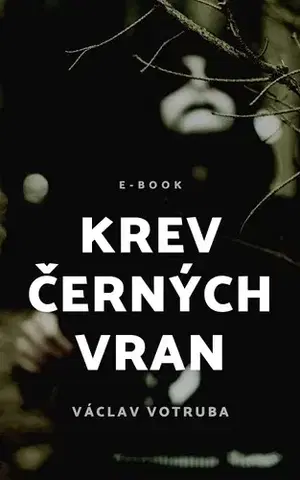Detektívky, trilery, horory Krev černých vran - Václav Votruba