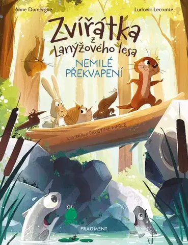 Rozprávky Zvířátka z Lanýžového lesa – Nemilé překvapení - Anne Dumergue