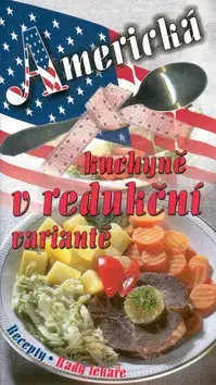 Národná kuchyňa - ostatné Americká kuchyně v redukční variantě - Jaroslav Kalivoda
