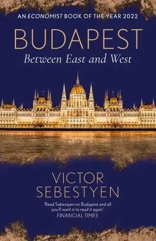 Svetové dejiny, dejiny štátov Budapest - Victor Sebestyen