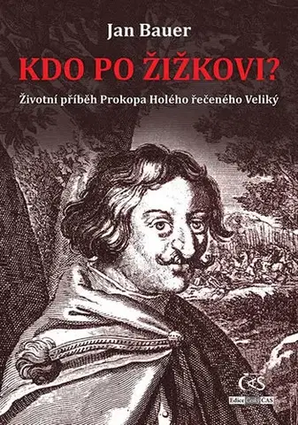 História Kdo po Žižkovi - Jan Bauer