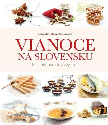 Kuchárky - ostatné Vianoce na Slovensku - Zora Mintalová-Zubercová