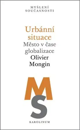 Filozofia Urbánní situace - Olivier Mongin