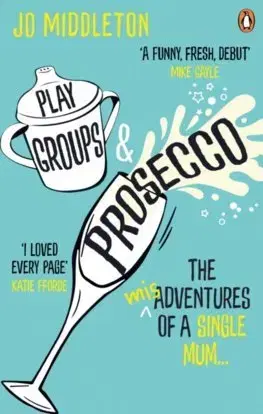 Cudzojazyčná literatúra Playgroups and Prosecco - John Middleton