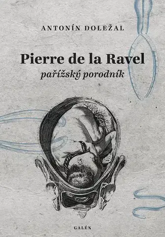 Česká beletria Pierre de la Ravel, pařížský porodník - Antonín Doležal