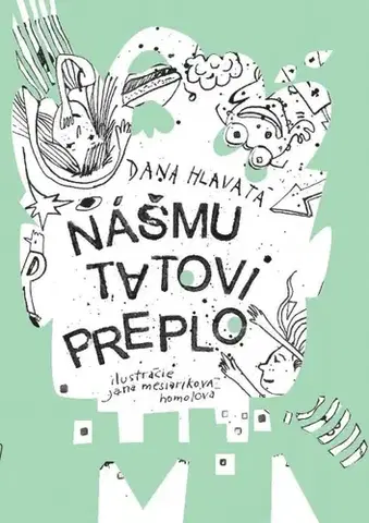 Pre dievčatá Nášmu tatovi preplo - Dana Hlavatá