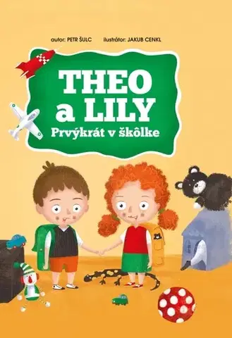 Rozprávky Theo a Lily: Prvýkrát v škôlke - Petr Šulc