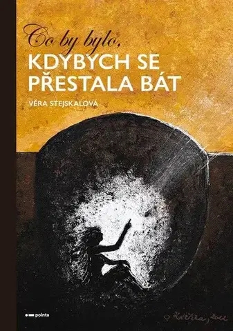 Novely, poviedky, antológie Co by bylo, kdybych se přestala bát - Věra Stejskalová