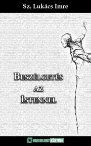 Svetová beletria Beszélgetés az Istennel - Sz. Lukács Imre