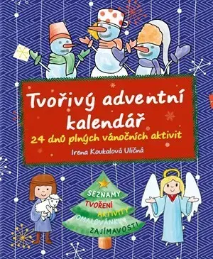 Vianočné ozdoby, advent Tvořivý adventní kalendář - Irena Koukalová Uličná