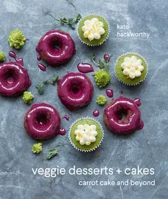 Sladká kuchyňa Veggie Desserts + Cakes - Carrot Cake and Beyond - Kate Hackworthy