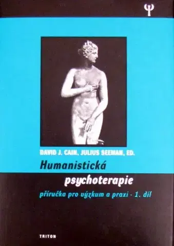 Psychológia, etika Humanistická psychoterapie 1.díl - David J. Cain
