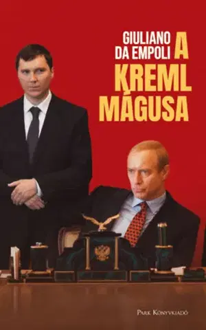 Politológia A Kreml mágusa - Giuliano da Empoli,Pál Pataki