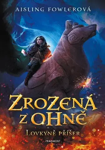 Fantasy, upíri Zrozená z ohně – Lovkyně příšer - Aisling Fowlerová,Jan Kozák