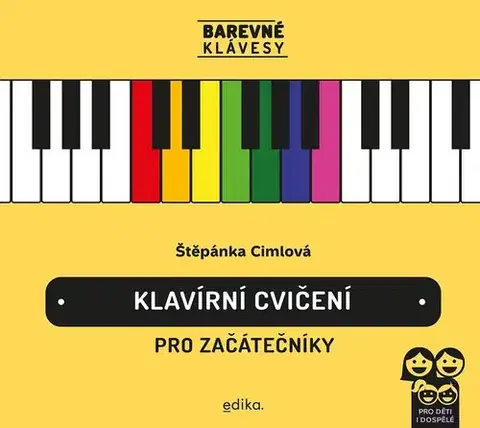 Hudba - noty, spevníky, príručky Klavírní cvičení pro začátečníky: Barevné klávesy - Štěpánka Cimlová