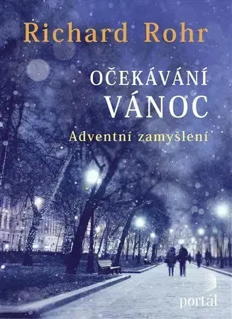 Kresťanstvo Očekávání Vánoc - Richard Rohr