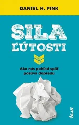 Psychológia, etika Sila ľútosti - Daniel H. Pink,Stanka Skladanová