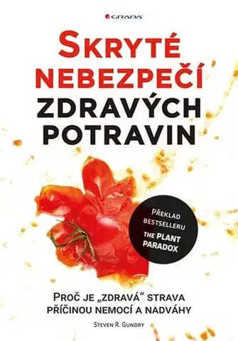Zdravá výživa, diéty, chudnutie Skryté nebezpečí zdravých potravin - Steven R. Gundry