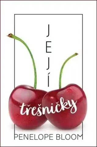Erotická beletria Její třešničky - Penelope Bloom