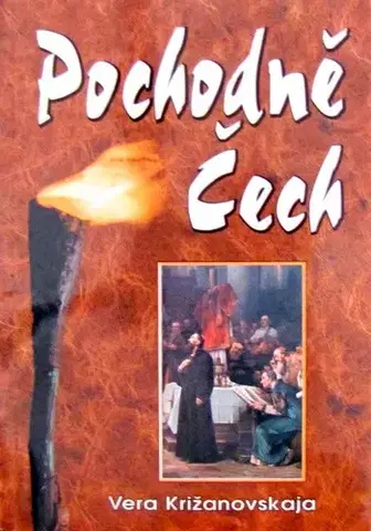 Historické romány Pochodně Čech - Vera Križanovskaja