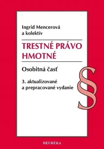 Trestné právo Trestné právo hmotné. Osobitná časť, 3. vydanie - Ingrid Mencerová,Kolektív autorov
