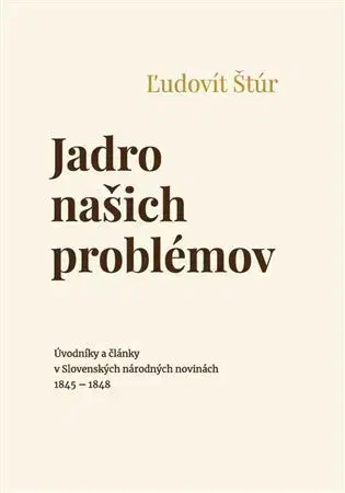 Slovenské a české dejiny Jadro našich problémov - Ľudovít Štúr