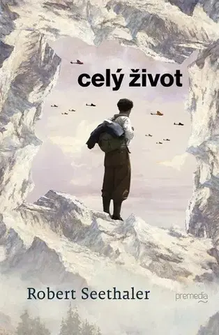 Svetová beletria Celý život - Robert Seethaler,Zuzana Demjánová