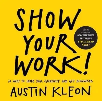 Biznis a kariéra Show Your Work! - Austin Kleon