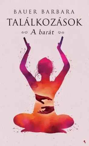 Beletria - ostatné Találkozások - A barát - Barbara Bauer
