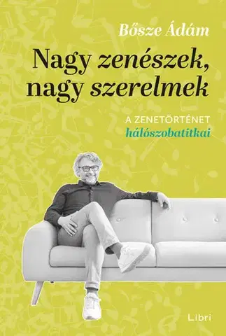 Film, hudba Nagy zenészek, nagy szerelmek - Ádám Bősze