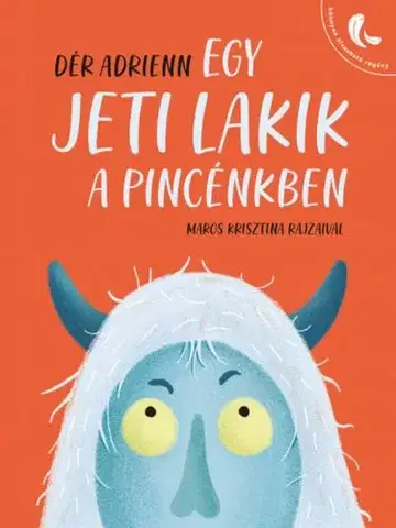 Dobrodružstvo, napätie, western Egy Jeti lakik a pincénkben - Adrienn Dér