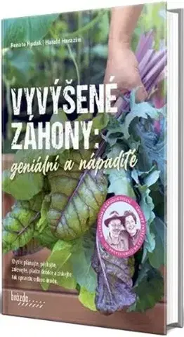 Úžitková záhrada Vyvýšené záhony: geniální a nápadité - Renate Hudak,Harald Harazim,Helena Piková