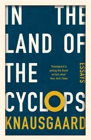 Eseje, úvahy, štúdie In the Land of the Cyclops - Karl Ove Knausgaard,Martin Aitken