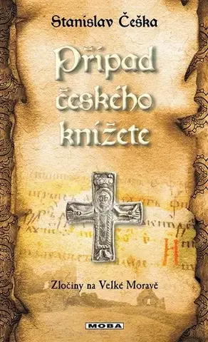 Detektívky, trilery, horory Případ českého knížete - Stanislav Češka