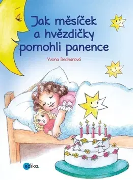 Rozprávky Jak měsíček a hvězdičky pomohli panence - Yvone Bednarová