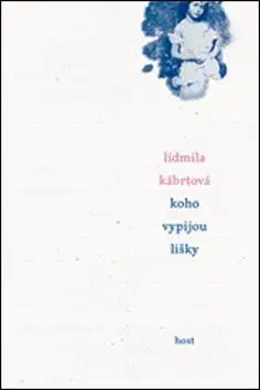 Česká beletria Koho vypijou lišky - Lidmila Kábrtová