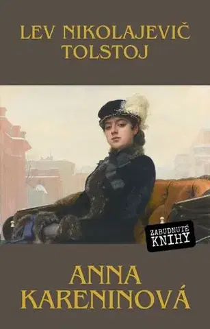 Svetová beletria Anna Kareninová - Lev Nikolajevič Tolstoj