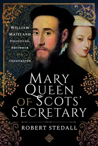 História Mary Queen of Scots' Secretary - Robert Stedall