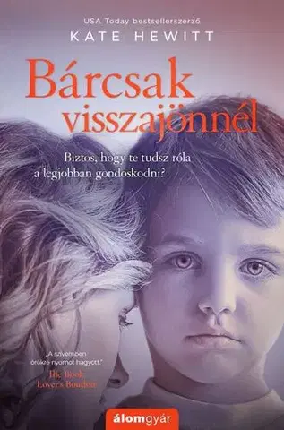 Svetová beletria Bárcsak visszajönnél - Kate Hewittová