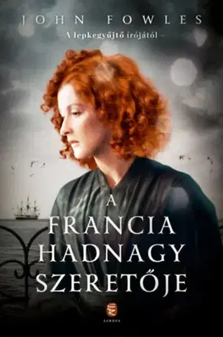 Historické romány A francia hadnagy szeretője - John Fowles
