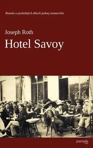 Historické romány Hotel Savoy - Joseph Roth