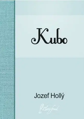 Slovenská beletria Kubo - Jozef Hollý