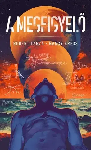 Sci-fi a fantasy A megfigyelő - Nancy Kress,Robert Lanza